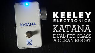 Keeley Electronics Katana Dual FET Class A Clean Boost