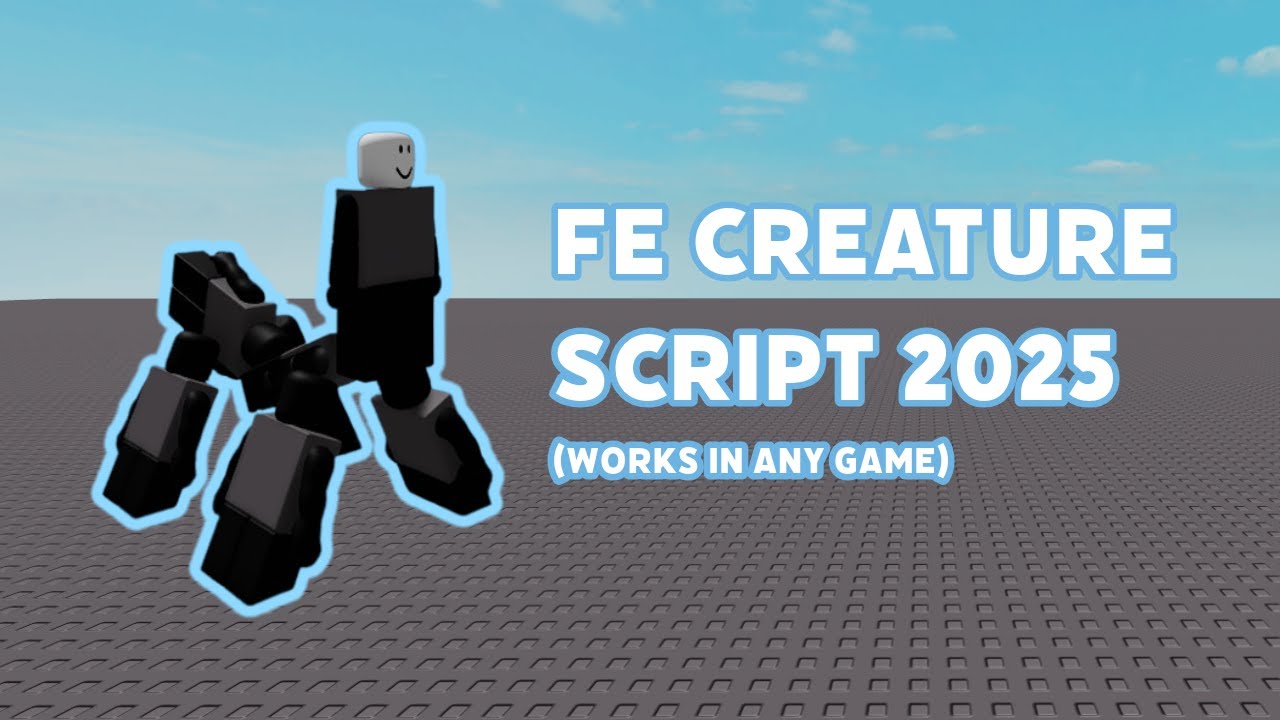 FE Creature Script – A Roblox Script for 2025!