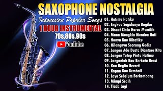 SAXOPHONE NOSTALGIA  NON STOP ONE HOUR BEST INDONESIAN SONG SWEET MEMORIES