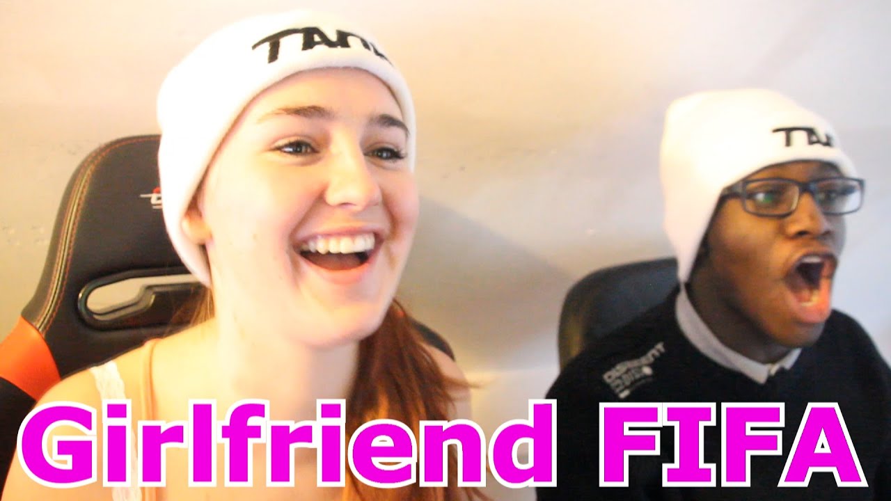 GIRLFRIEND FIFA! - YouTube