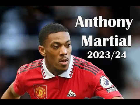 Anthony Martial 2023/2024 | Skills| Assists | Goals – HD.