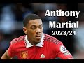 Anthony martial 20232024  skills assists  goals 