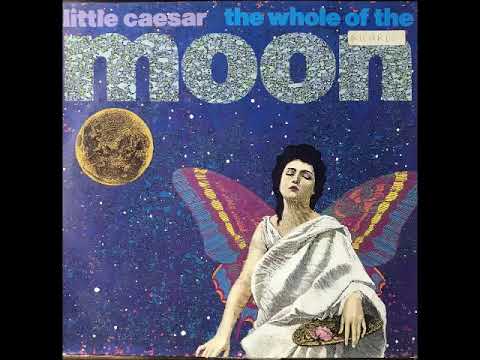 Little Caesar — LITTLE CAESAR - THE WHOLE OF THE MOON (APOLLO 11 STAGE TWO)