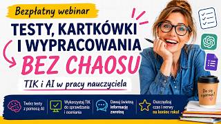 Testy, kartkówki i wypracowania bez chaosu – TIK i AI w pracy nauczyciela.