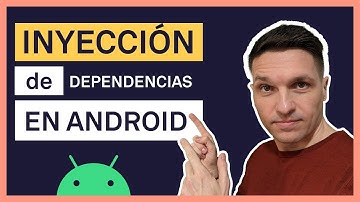 INYECCIÓN de DEPENDENCIAS en ANDROID bien explicado