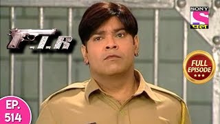 F.I.R - Ep 514 - Full Episode - 6th June, 2019