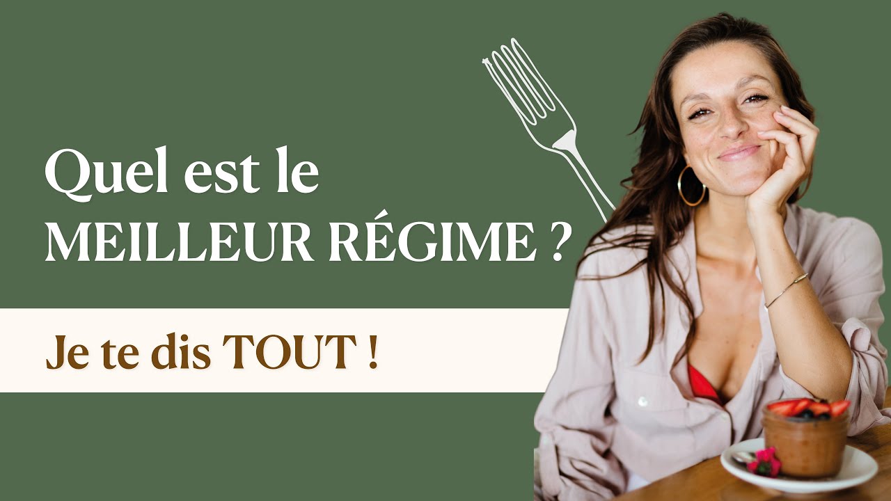 Quel est LE MEILLEUR régime ! Je te dis TOUT !
