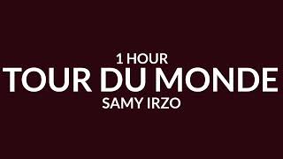 Samy Irzo - Tour Du Monde (TikTok Song) &quot;faisons le tour du monde&quot; [1 Hour]