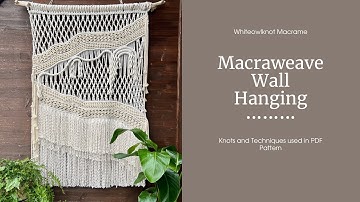XL Macraweave Wall Hanging - Knots and Techniques Tutorial in support of PDF Macrame Pattern