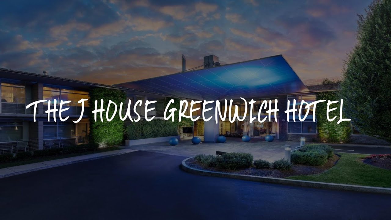 The J House Greenwich Hotel Review - Greenwich , United States of America - YouTube