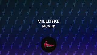 Milldyke  - Movin (Flamingo Recordings)