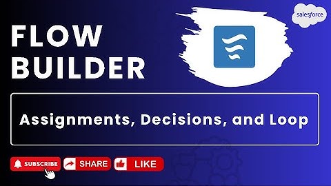 Day 6 : Assignments, Decisions, and Loop in Lightning Flow | Salesforce | Flow Builder #salesforce