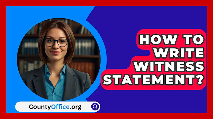 How To Write Witness Statement? - CountyOffice.org