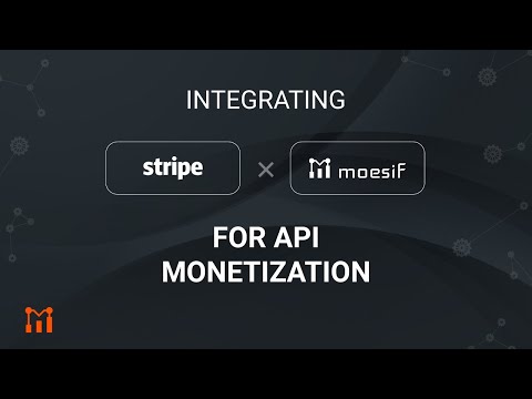 Integrating Stripe with Moesif for API Monetization