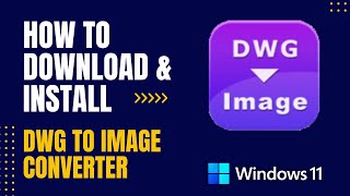 How to Download and Install DWG to Image Converter For Windows How to Download and Install DWG to Image Converter For Windows