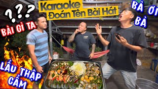 cười mệt xỉu với giọng hát tận nhà nát cửa của team Thánh Xàm | karaoke Đoán Tên Bài Hát