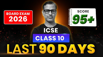 ICSE Class 10 Last 90 Days Strategy for Board Exams 2026 | Score 95%+ Easily