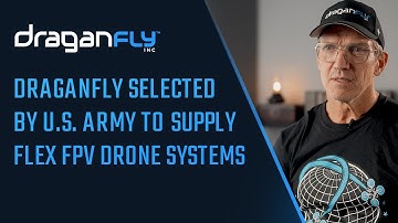 Draganfly Selected by U.S. Army to Supply Flex FPV Drone Systems