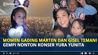 Momen Gading Marten dan Gisel Temani Gempi Nonton Konser Yura Yunita