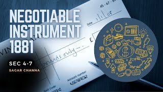 Negotiable Instrument Act 1881 | Sec 4, 5, 6 & 7 | Sagar Channa
