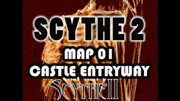 Scythe 2 Playthrough (100%) | MAP01: Castle Entryway