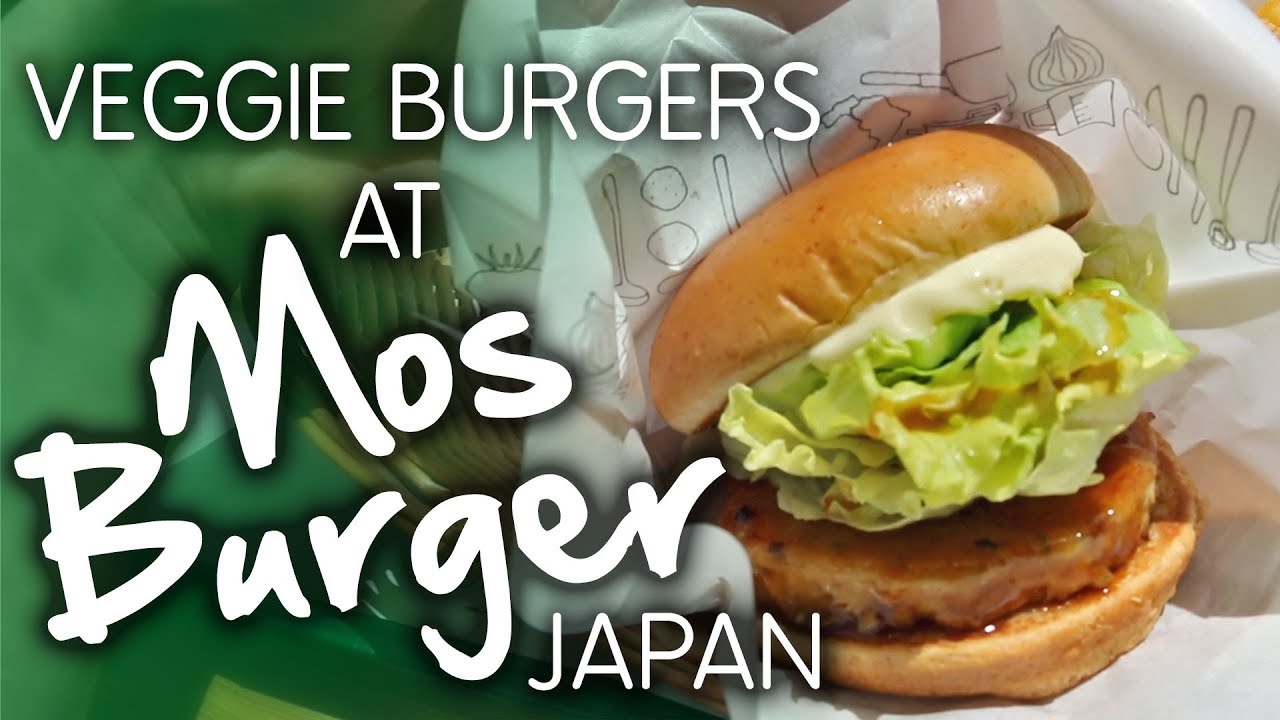 A Choice of Veggie Burgers?! Mos Burger, Japan YouTube