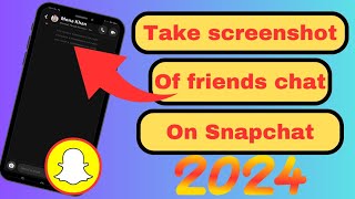 How to take a screen shot of friends chat on Snapchat without them knowing 2024
