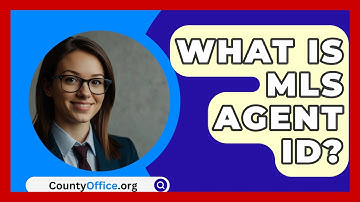 What Is MLS Agent ID? - CountyOffice.org