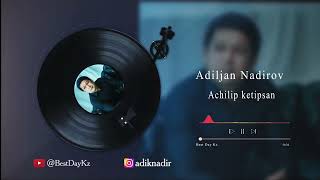 Adiljan Nadirov - Achilip Kitipsen Yar (Cover)