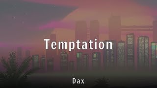 Dax - Temptation (Lyrics)
