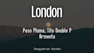 Peso Pluma, Tito Double P, Armenta - london (Letra/Lyrics) | DINASTÍA (DELUXE)