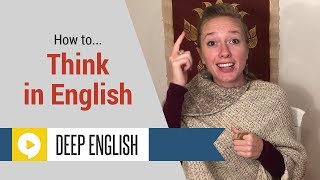 How to Think in English to Improve Your English Speaking Skills