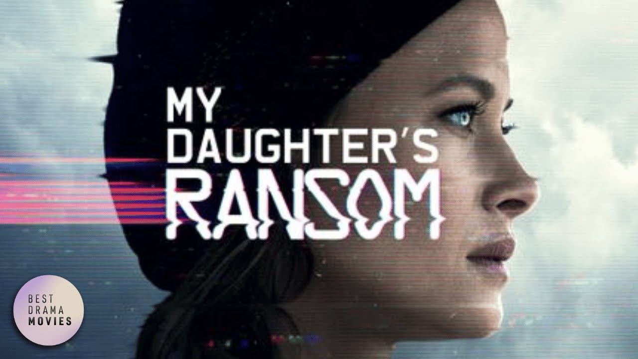 My Daughter's Ransom | Full Drama Movie 2026