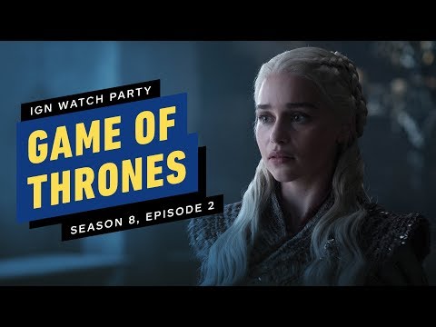 Ign Watch Party Game Of Thrones Season 8 Ep 2 Youtube
