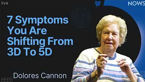 7 Symptoms You Are Shifting From 3D To 5D - Dolores Cannon