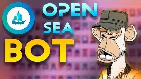 OpenSea Bot | NFT Trading Bot 2021 | Fast Buy | Sell NFT software | NFT Bot