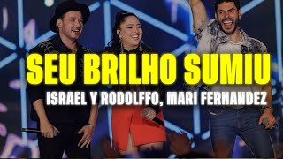 Israel & Rodolffo, Mari Fernandez - Seu Brilho Sumiu (Letra/Lyrics)