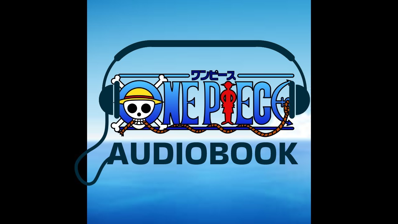 One Piece Audiobook Chapter 004 Marine Captain 'Axe Hand