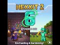 Hexxit II (Episode 6! Will We Take The Mansion Yet?)