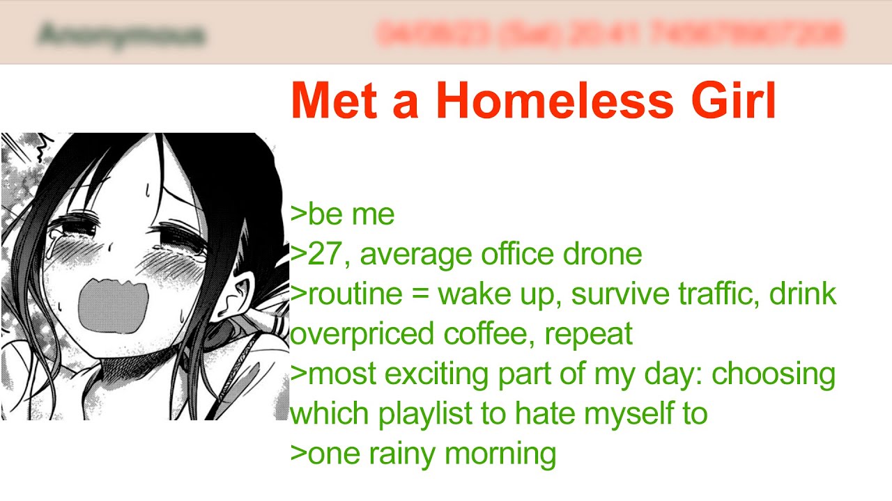 Met a Homeless Girl | 4Chan Greentext Stories