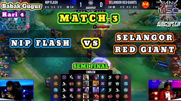 Match 3 - NIP FLASH vs SELANGOR RED GIANT - Babak Sistem Gugur - MSC 2024 - Hari 4
