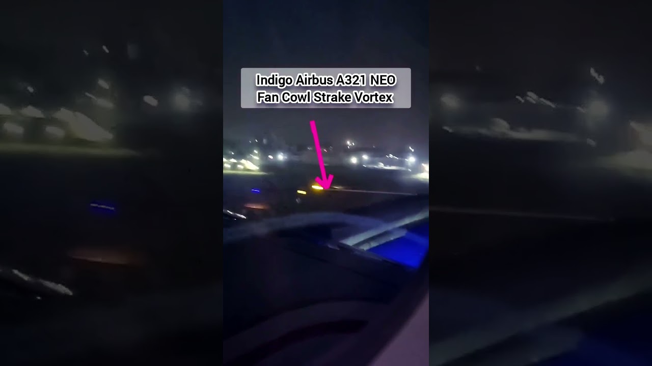 🔴 IndiGo Airbus A321 Take Off Fan Cowl Strake Vortex - 