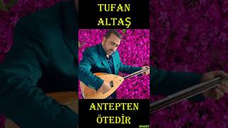 Tufan Altaş Ötedi̇r.