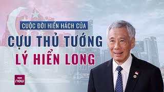 Sự nghiệp hiển hách của cựu Thủ tướng Singapore Lý Hiển Long: Người khổng lồ gánh đất nước trên vai