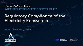 1 WS AI for Energy Cybersecurity 2: Regulatory Compliance of the Electricity Ecosystem