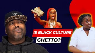 Is Black Culture Ghetto? Yes, it is..