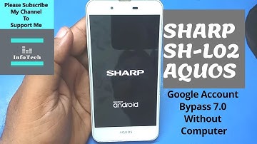 Sharp SH L-02 Google Account Bypass 7.0 | Sharp Aquos L2  FRP