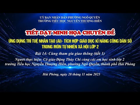 Tiết dạy minh họa Chuyên đề cấp Thành phố: Ứng dụng trí tuệ nhân tạo (Ai)- Tích hợp giáo dục kĩ năng công dân số trong môn Tự nhiên xã hội lớp 2