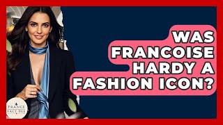 Was Francoise Hardy A Fashion Icon? - France Fact File