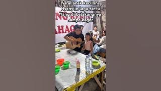viral anak kecil nyanyiin lagu stecu #viraltiktok #stecu #stecustecu #trend #trending